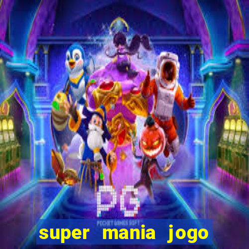 super mania jogo do bicho