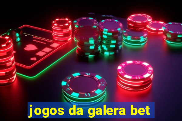 jogos da galera bet