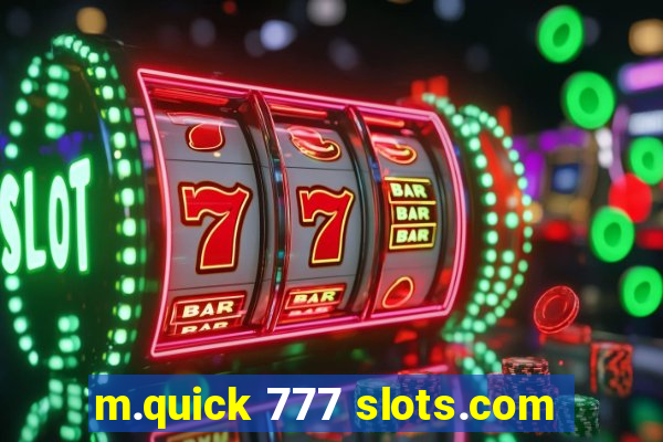 m.quick 777 slots.com