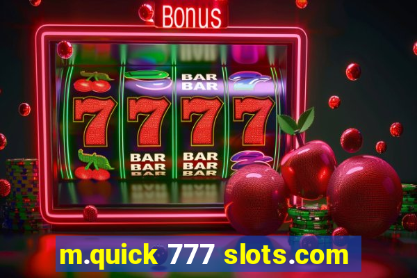 m.quick 777 slots.com