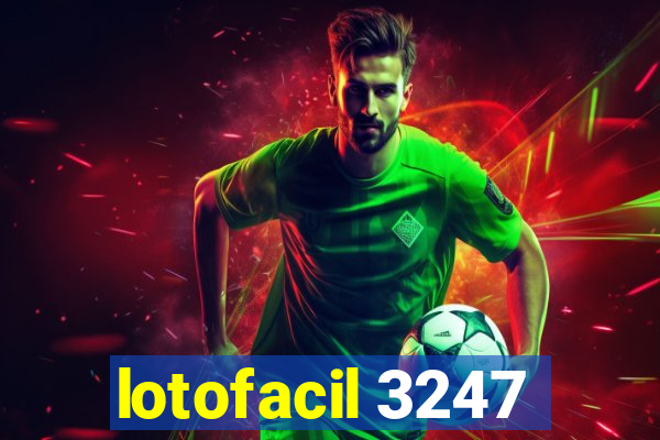 lotofacil 3247