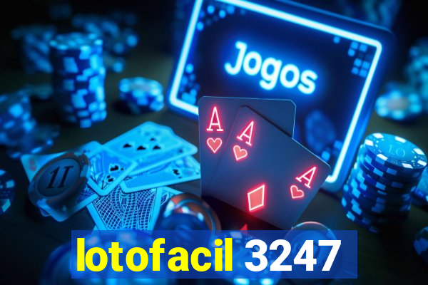 lotofacil 3247