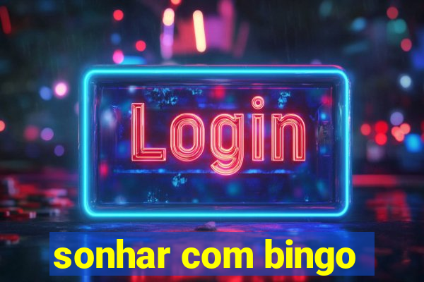 sonhar com bingo