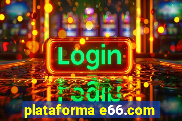 plataforma e66.com