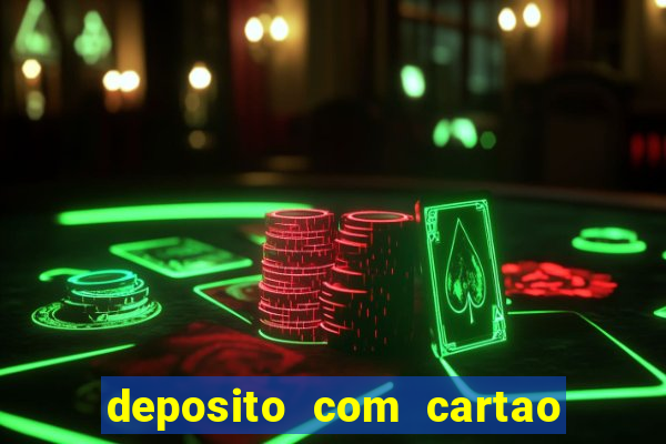 deposito com cartao de credito