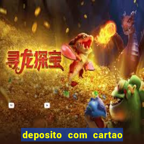 deposito com cartao de credito