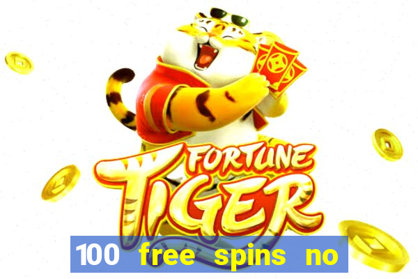 100 free spins no deposit casino