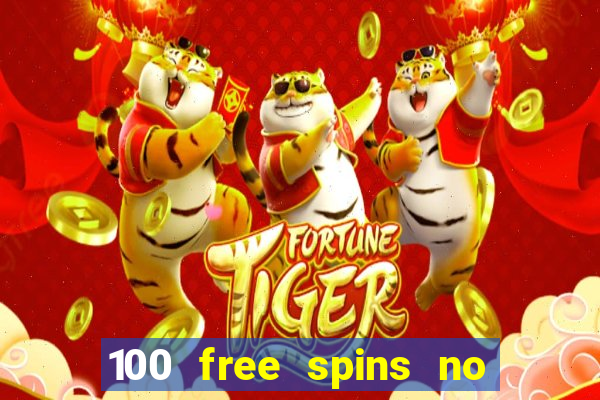 100 free spins no deposit casino