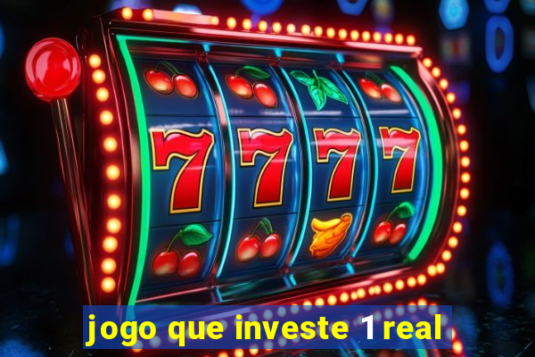 jogo que investe 1 real