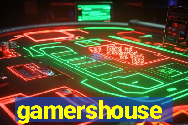 gamershouse