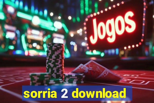 sorria 2 download