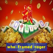 who framed roger the rabbit