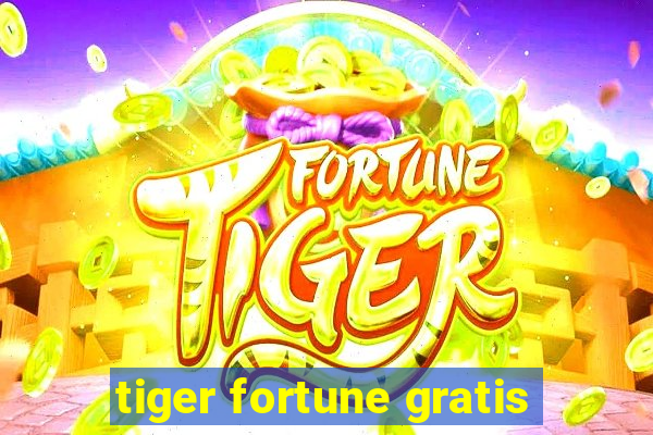 tiger fortune gratis