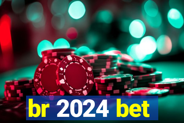 br 2024 bet