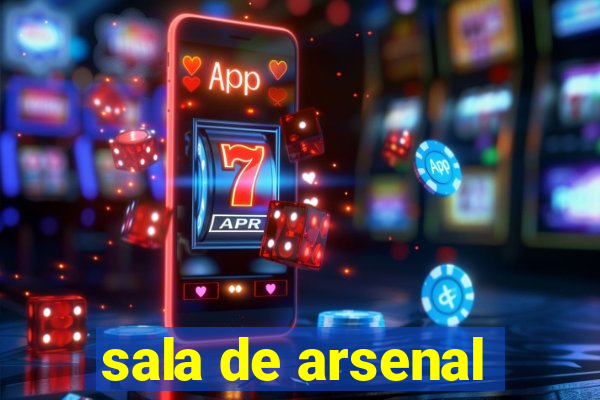 sala de arsenal