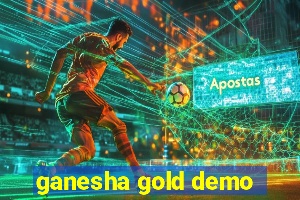 ganesha gold demo