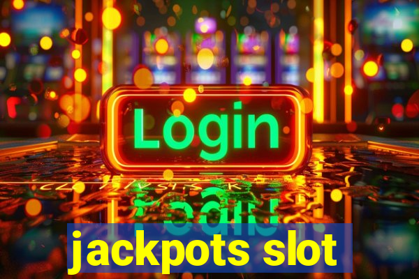 jackpots slot