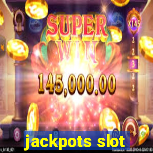 jackpots slot