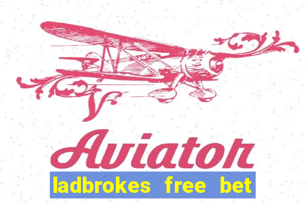 ladbrokes free bet codes existing customers