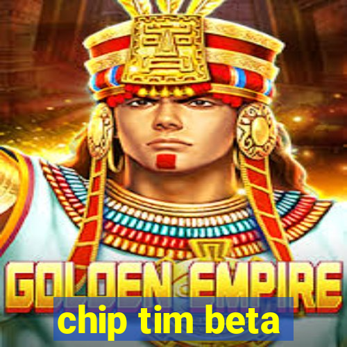 chip tim beta