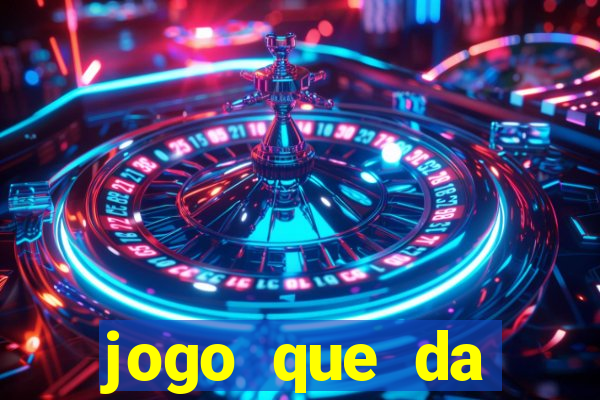 jogo que da dinheiro tigre