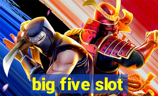 big five slot