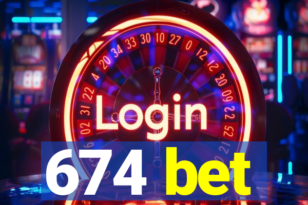 674 bet