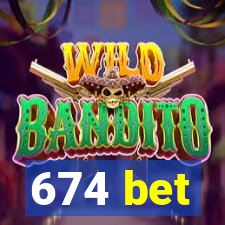 674 bet