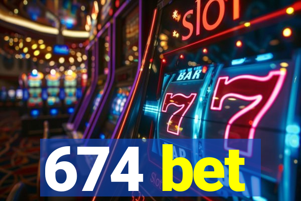 674 bet