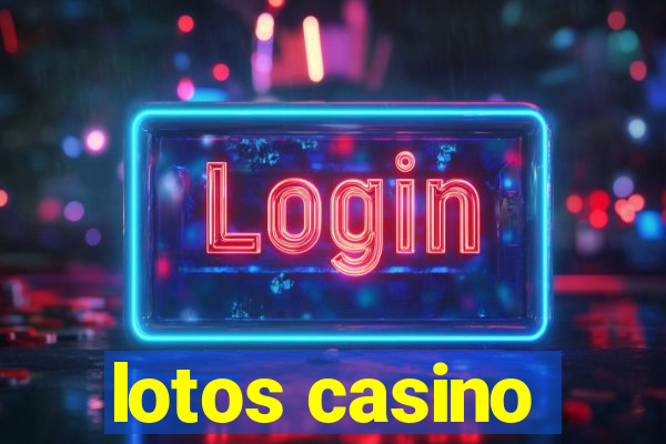 lotos casino