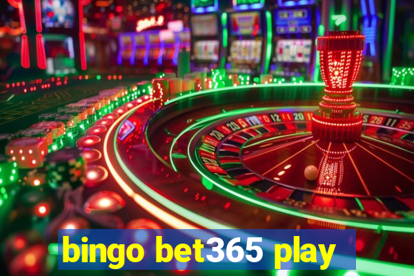 bingo bet365 play