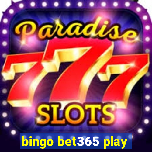 bingo bet365 play