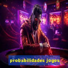 probabilidades jogos