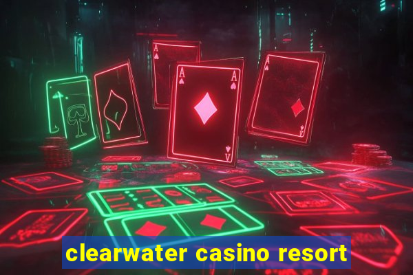 clearwater casino resort