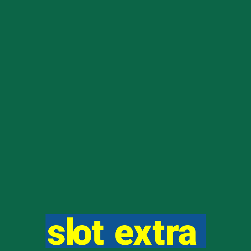 slot extra