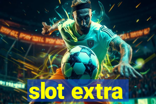 slot extra