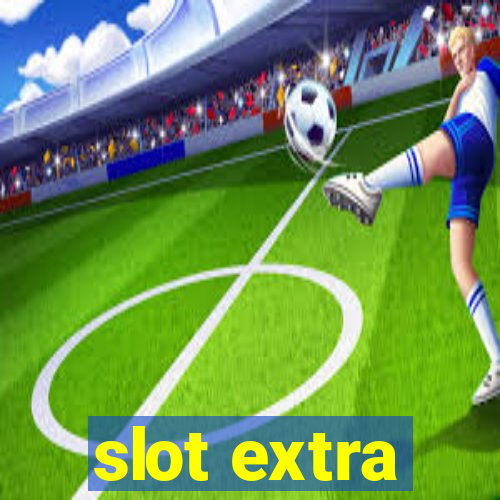 slot extra