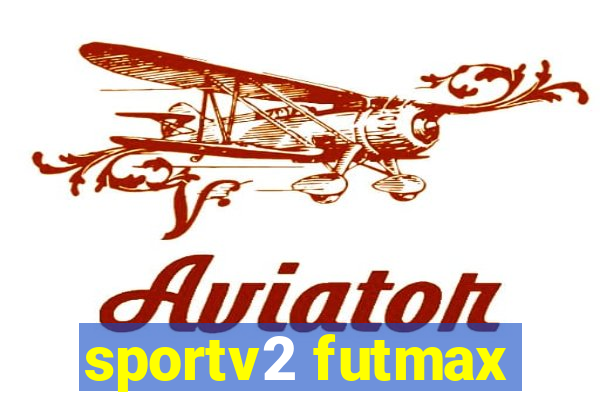 sportv2 futmax