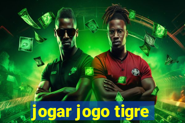 jogar jogo tigre