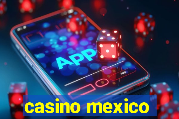 casino mexico