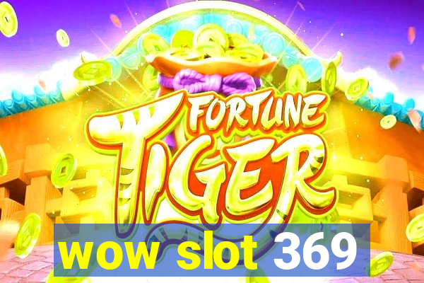 wow slot 369