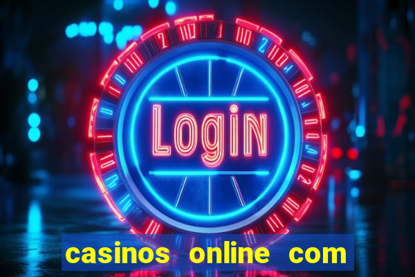 casinos online com bonus sem deposito