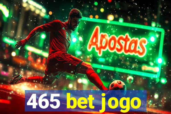 465 bet jogo