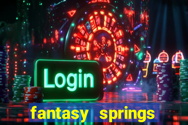 fantasy springs resort and casino