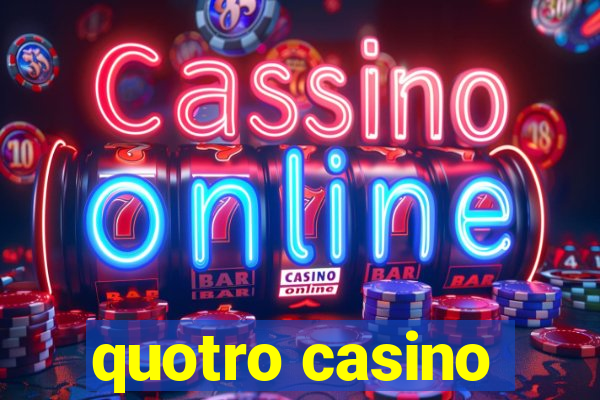 quotro casino