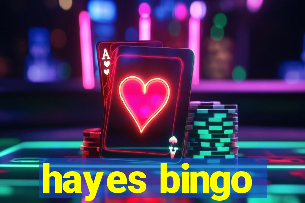 hayes bingo