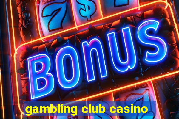 gambling club casino