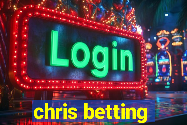 chris betting