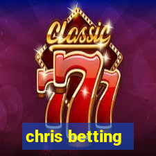 chris betting