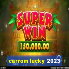 carrom lucky 2023